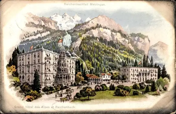 Litho Meiringen Kanton Bern Schweiz, Reichenbachfall, Grand Hotel des Alpes