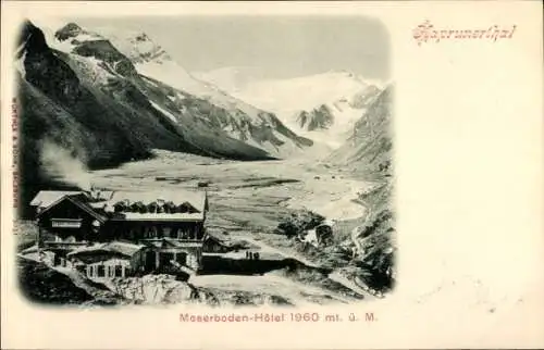 Ak Kaprun in Salzburg, Moserboden Hotel