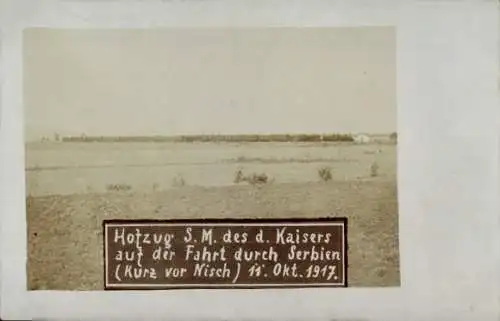 Ak Niš Nisch Serbien, Hofzug des Kaisers auf der Fahrt nach Serbien, 1917