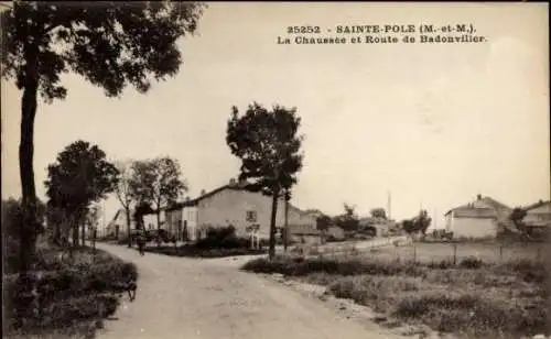 Ak Sainte Pôle Lothringen Meurthe et Moselle, La Chaussee et Route de Badonviller