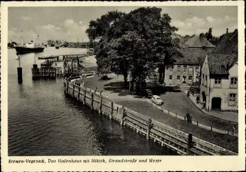 Ak Vegesack Bremen, Hafenhaus mit Utkiek, Strandstraße und Weser