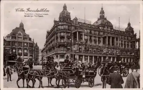 Ak Köln am Rhein, Großstadtleben, Domhotel, Stollwerkhaus, Kutschen