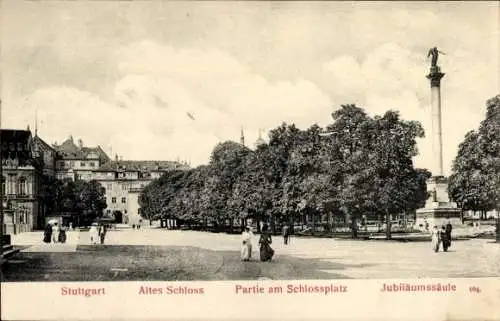 Ak Stuttgart in Württemberg, Altes Schloss, Schlossplatz, Jubiläumssäule