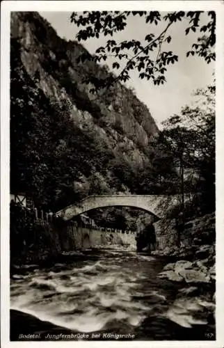 Ak Thale im Harz, Bodetal, Jungfernbrücke, Königsruhe