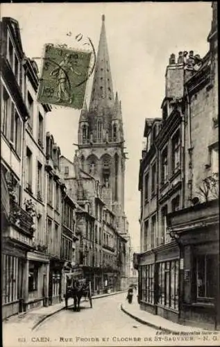 Ak Caen-Calvados, Rue Froide und Glockenturm von St. Sauveur