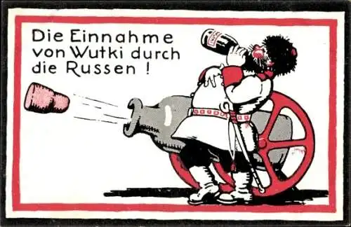 Künstler Ak Die Einnahme von Wutki durch die Russen, Russe trinkt Wodka, Artillerie, Karikatur