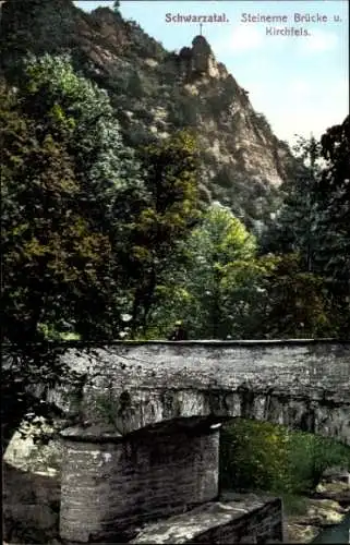 Ak Schwarzburg in Thüringen, Steinerne Brücke, Kirchfels im Schwarzatal