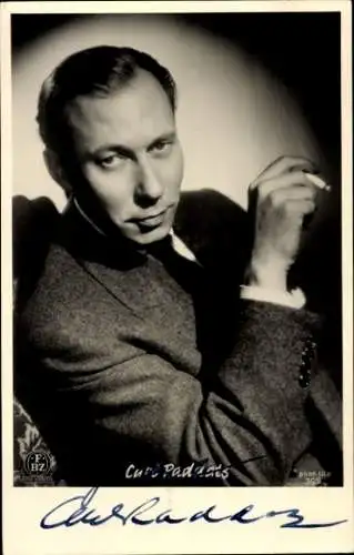 Ak Schauspieler Carl Raddatz, Portrait, Autogramm, Zigarette