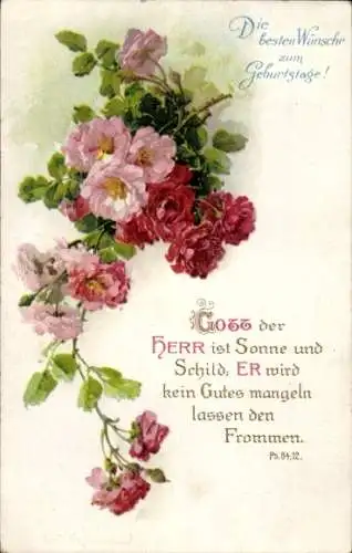 Ak Glückwunsch Geburtstag, Rosenblüten, Gott der Herr ist Sonne und Schild