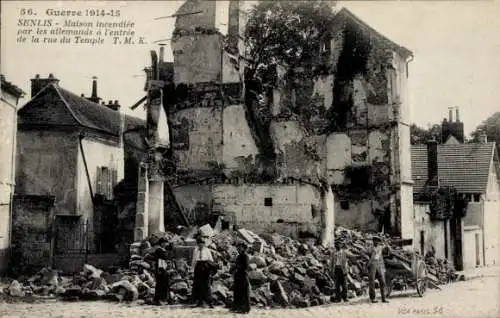 Ak Senlis Oise, Maison incendiee par les allemands a l'entree de la rue du Temple, Trümmer