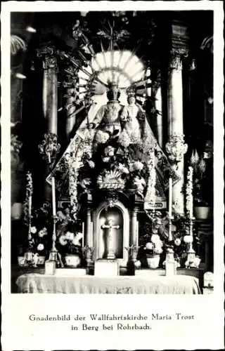 Ak Berg Rohrbach in Oberösterreich, Gnadenbild an der Wallfahrtskirche Maria Trost