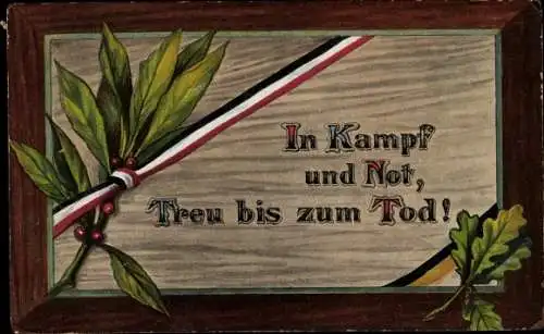 Ak In Kampf und Not, Treu bis zum Tod, Lorbeerzweig, Eichenlaub, 1. WK