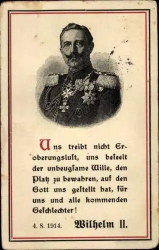 Ak Kaiser Wilhelm II., Zitat 1914, Uns treibt nicht Eroberungslust