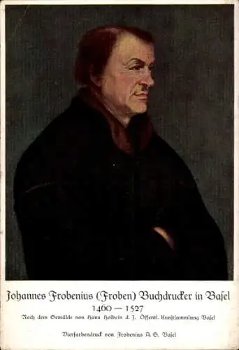 Künstler Ak Hans Holbein d. J., Johannes Frobenius, Froben, Buchdrucker in Basel, 1460-1527