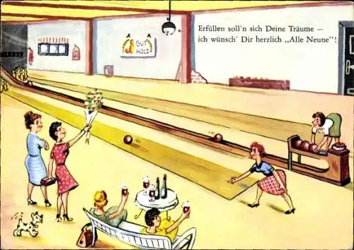 Ak Frauen beim Kegeln, Kegelbahn, Erfüllen soll'n sich Deine Träume...
