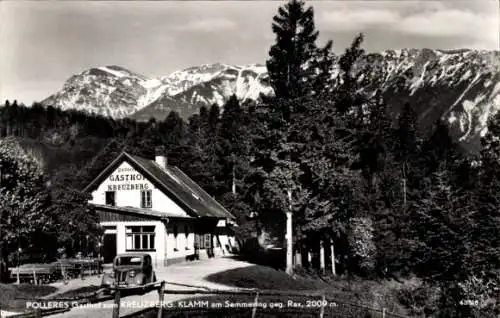 Ak Klamm am Semmering Niederösterreich, Polleres Gasthof zum Kreuzberg, Rax