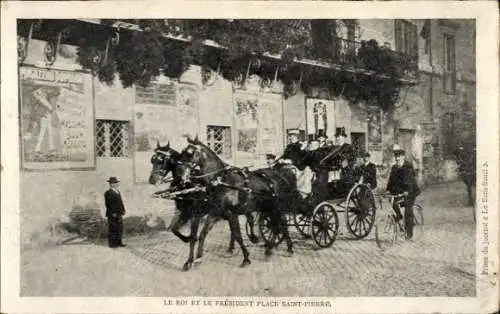 Ak Paris XVIII. Montmartre, Place Saint-Pierre, Der König und der Präsident