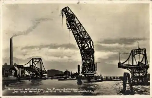 Ak Wilhelmshaven an der Nordsee, Riesenschwimmkran, Der lange Heinrich, Kaiser Wilhelm Brücke