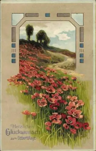 Präge Ak Glückwunsch Geburtstag, Blumenfeld, Mohn