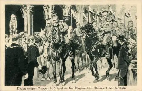 Künstler Ak Bruxelles Brüssel, Einzug deutscher Truppen, Bürgermeister überreicht den Schlüssel,I WK