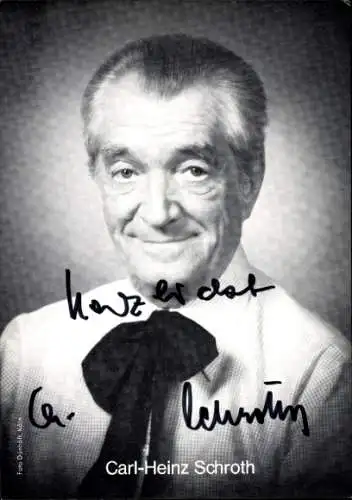 Ak Schauspieler Carl Heinz Schroth, Portrait, Autogramm