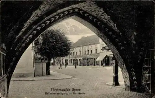 Ak Fürstenwalde an der Spree, Rathausdurchgang, Marktseite