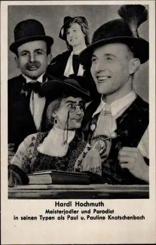 Ak Hardl Hochmuth, Meisterjodler und Parodist, Paul und Pauline Knatschenbach, Portrait