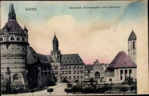 Ak Worms am Rhein, Wasserturm, Eleonorenschule und Lutherkirche