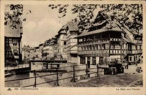 Ak Straßburg Bas Rhin, Le Bain aux Plantes, Fachwerkhaus