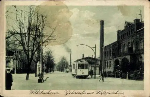 Ak Wilhelmshaven an der Nordsee, Gökerstraße mit Werftspeisehaus, Straßenbahn