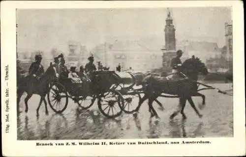 Ak Amsterdam Nordholland Niederlande, Besuch v. Kaiser Wilhelm II., Kutsche