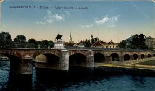 Ak Saarbrücken a.d. Saar, Alte Brücke, Kaiser Wilhelm-Denkmal