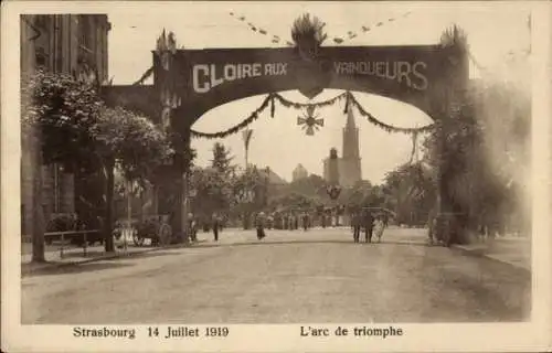 Ak Strasbourg Elsass Bas Rhin, 14. Juillet 1919, Arc de Triomphe, Cloire aux Vainqueurs