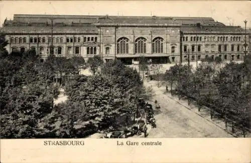 Ak Strasbourg Straßburg Elsass Bas Rhin, La Gare centrale