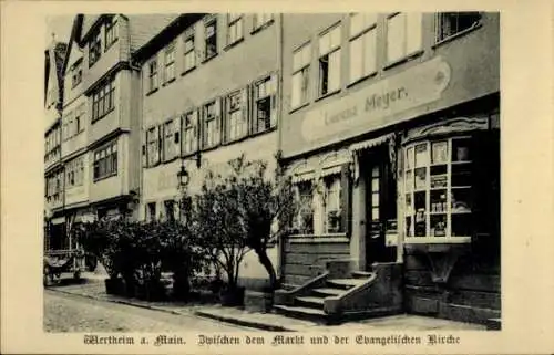 Ak Wertheim am Main, Zwischen dem Markt und der evangelischen Kirche, Geschäft Lorenz Meyer