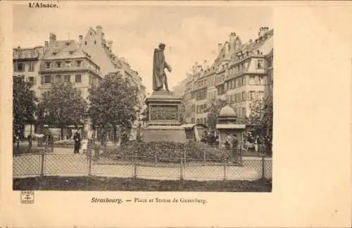 Ak Strasbourg Straßburg Elsass Bas Rhin, Place et Statue de Gutenberg