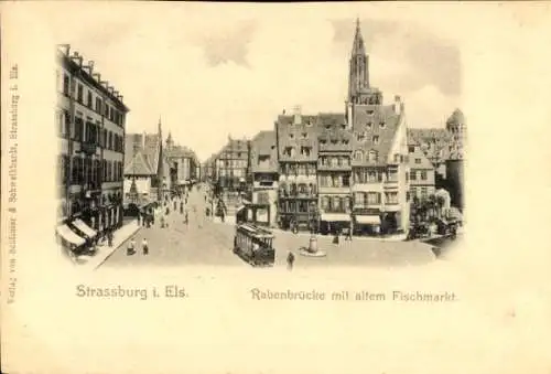Ak Strasbourg Straßburg Elsass Bas Rhin, Rabenbrücke, Alter Fischmarkt, Straßenbahn