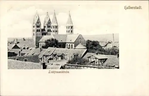 Ak Halberstadt am Harz, Liebfrauenkirche