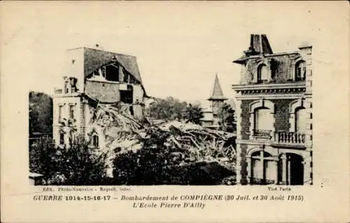 Ak Compiègne Oise, Bombardierung 1915, L'Ecole Pierre D'Ailly, 1. Weltkrieg