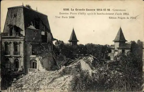 Ak Compiègne Oise, nach der Bombardierung August 1915, Pension Pierre d'Ailly, 1. Weltkrieg