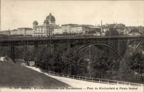 Ak Bern Stadt Schweiz, Kirchenfeldbrücke, Bundeshaus