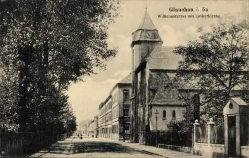 Ak Glauchau in Sachsen, Wilhelmstraße mit Lutherkirche