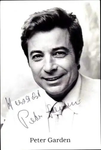 Ak Schauspieler und Sänger Peter Garden, Portrait, Autogramm