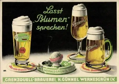 Ak Lasst Blumen sprechen, Biergläser, Reklame, Grenzquell Brauerei Wernesgrün, H. Günnel