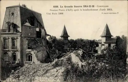 Ak Compiègne Oise, Pension d'Ailly nach der Bombardierung August 1915, 1. Weltkrieg