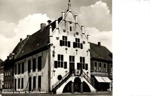 Ak Anholt Isselburg Westfalen, Rathaus aus dem 15. Jahrhundert