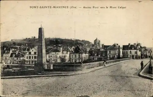 Ak Pont Sainte Maxence Oise, Alte Brücke, Mont Calipet
