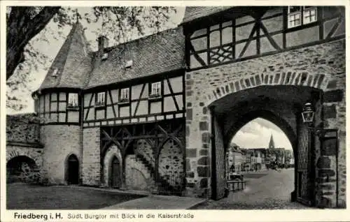 Ak Friedberg in Hessen, Südliches Burgtor, Blick in die Kaiserstraße, Fachwerkhäuser