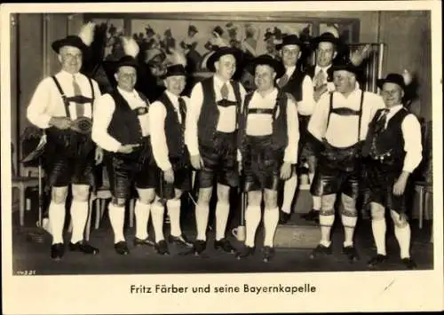 Ak Schauspieler Fritz Färber und seine Bayernkapelle, Portrait, Autogramm