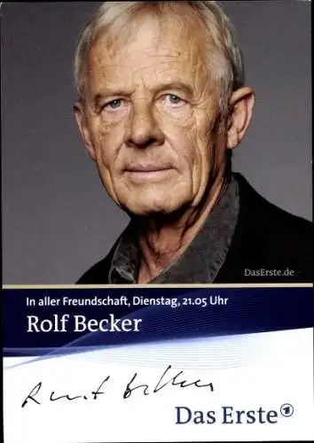 Ak Schauspieler Rolf Becker, Portrait, Autogramm, In aller Freundschaft, ARD